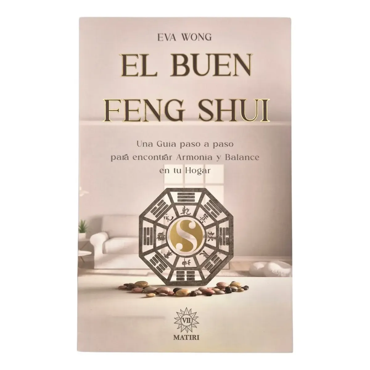 el Buen Feng Shui Una Paso A Paso para Encontrar la Armonia y Balance en Tu Hogar de Eva Wong. Matiri Editorial Editores Mexicanos Unidos Tapa Blanda Edicion 1ra en