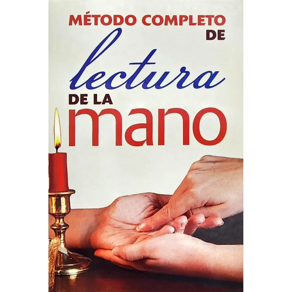 Metodo Completo de la Lectura de la Mano Quiromancia