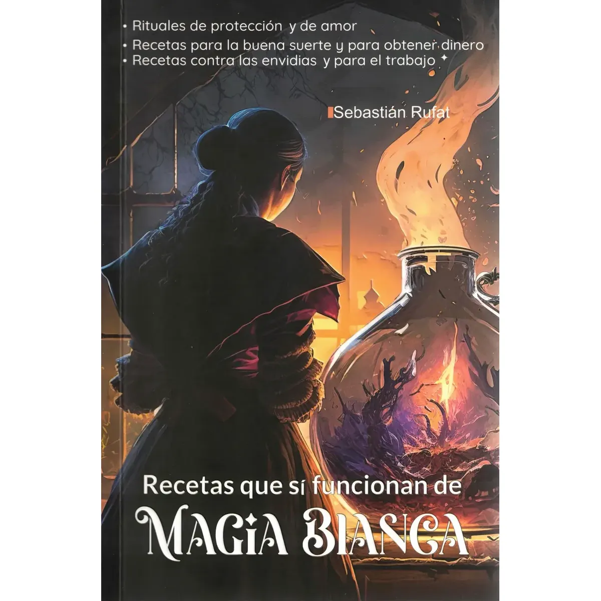 Recetas Que Si Funcionan de Magia Blanca y Magia Negra