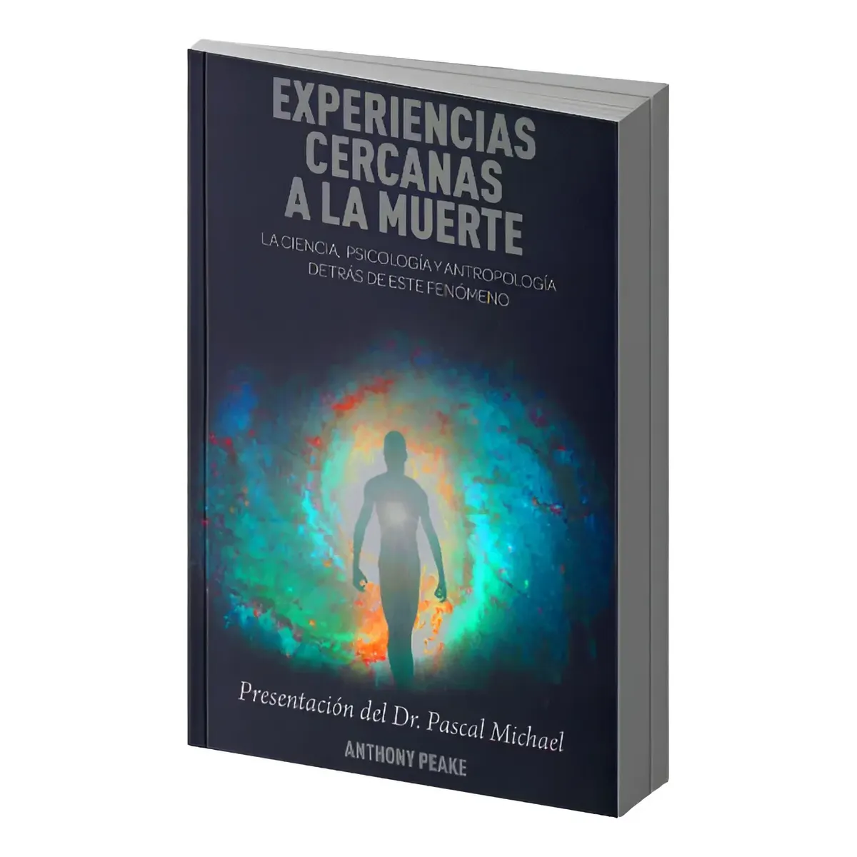 Experiencias Cercanas A la Muerte Ciencia Espiritual