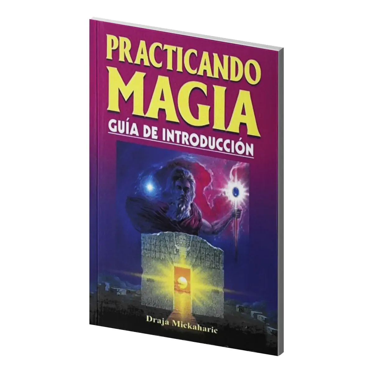 Practicando Magia Draja Mickaharic Introduccion