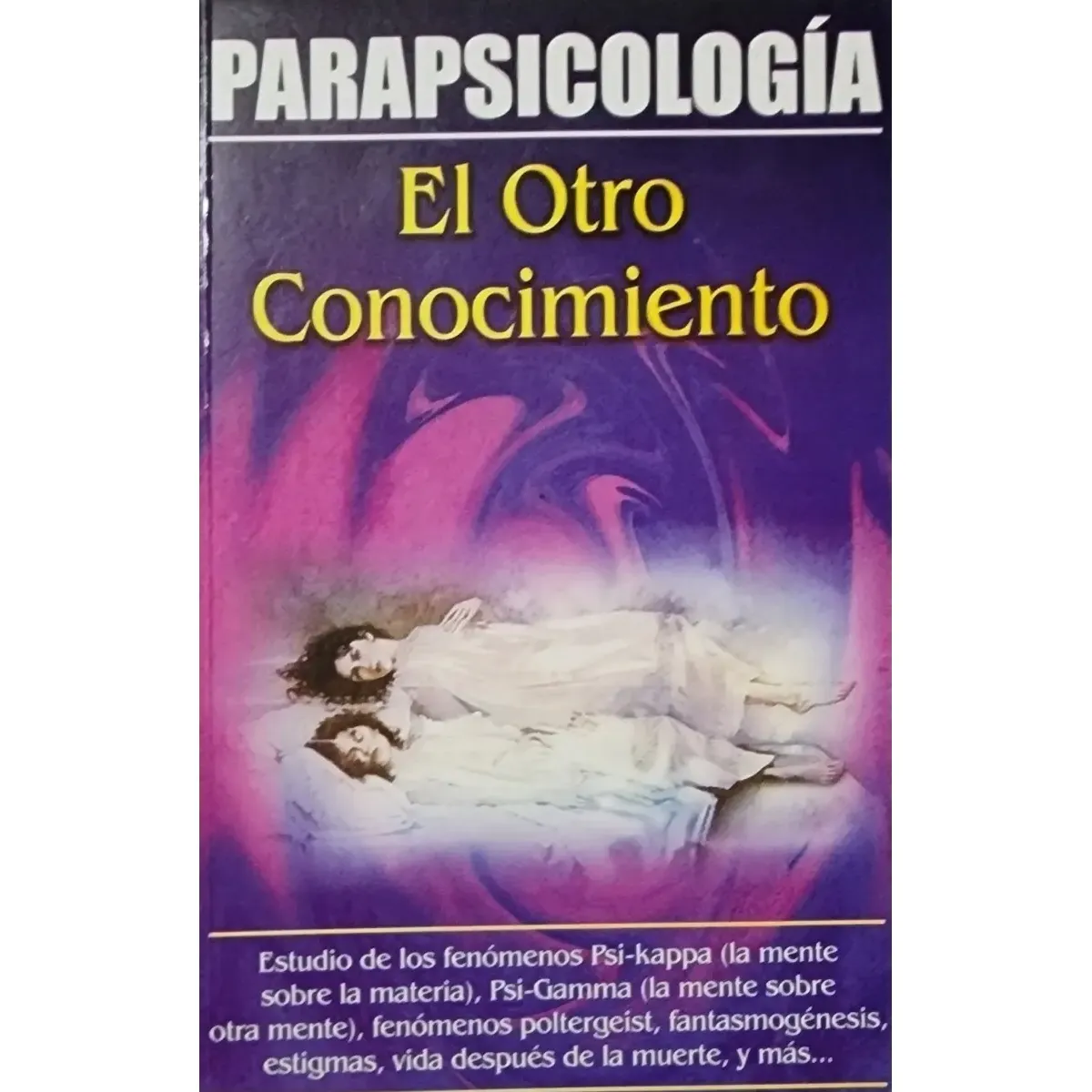 Parapsicologia el Otro Conocimiento Estudio Mente Fantasmas