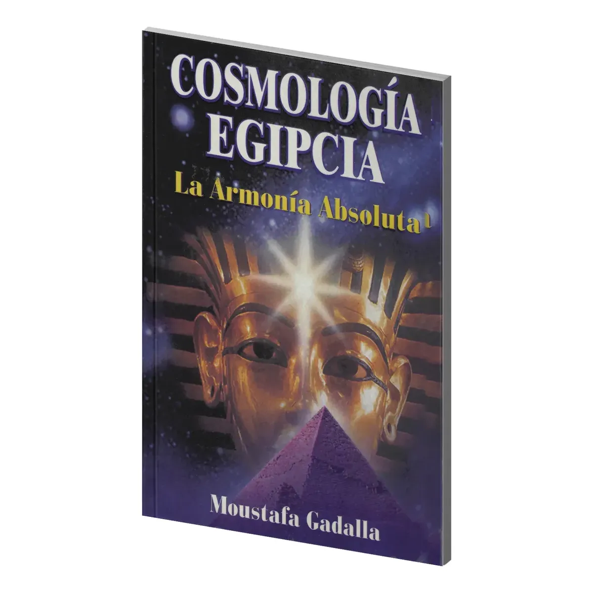 Cosmologia Egipcia la Armonia Absoluta Moustafa G